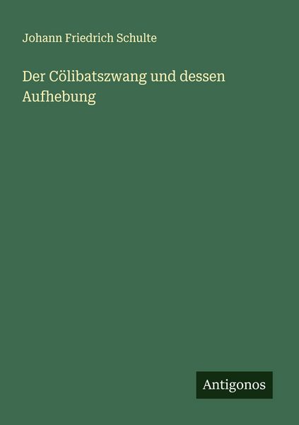 Produktbild: Der C&ouml;libatszwang und dessen Aufhebung