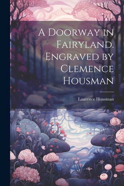 Produktbild: A Doorway in Fairyland. Engraved by Clemence Housman