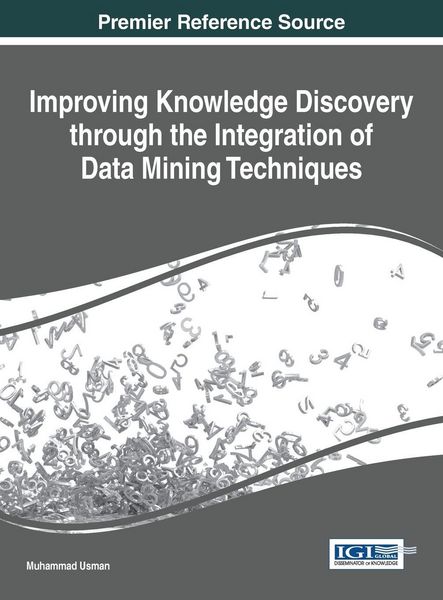 Produktbild: Improving Knowledge Discovery through the Integration of Data Mining Techniques