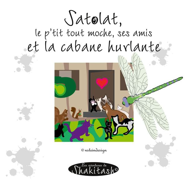 Produktbild: Satolat, le p'tit tout moche, tous ses amis et la cabane