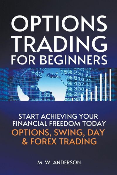 Produktbild: Options Trading for Beginners - The 7-Day Crash Course I Start Achieving Your Financial Freedoom Today I Options, Swing, Day & Forex Trading