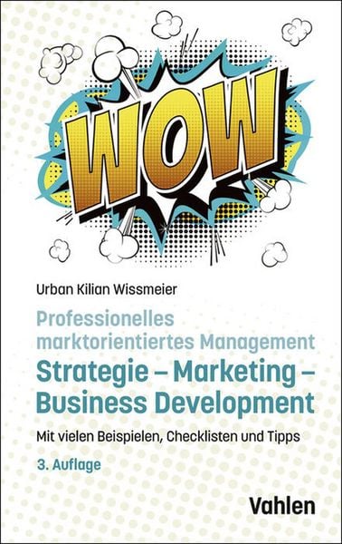 Produktbild: Professionelles marktorientiertes Management: Strategie, Marketing, Business Development