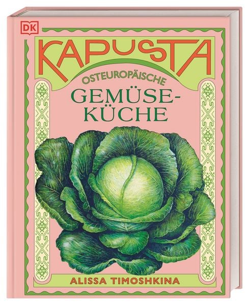 Kapusta, Gebundene Ausgabe von Alissa Timoshkina, DK Verlag Dorling Kindersley, 978-3-8310-5179-3
