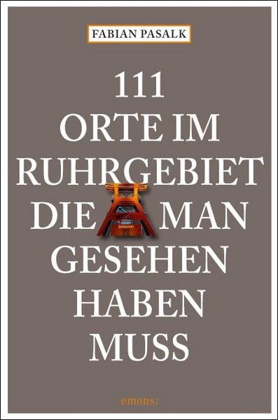 Produktbild: 111 Orte im Ruhrgebiet die man gesehen haben mu&szlig;
