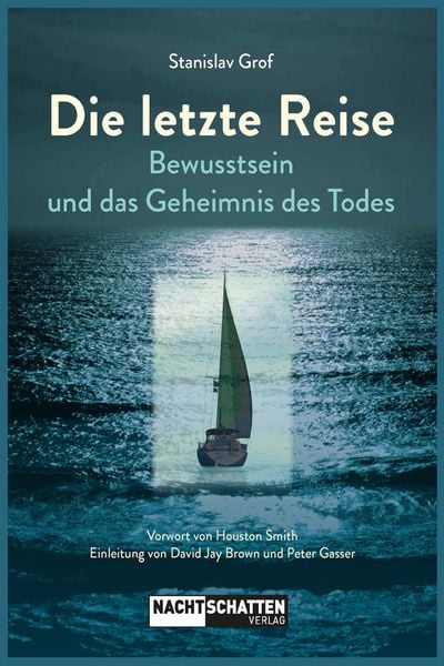 Die letzte Reise, Taschenbuch von Stanislav Grof, Nachtschatten Verlag, 978-3-03788-715-8