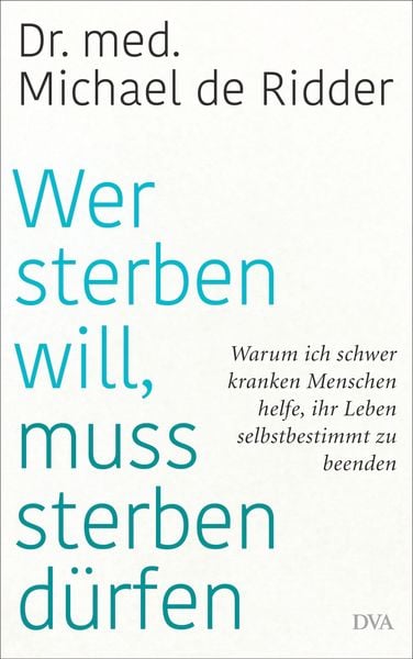 Produktbild: Wer sterben will, muss sterben d&uuml;rfen