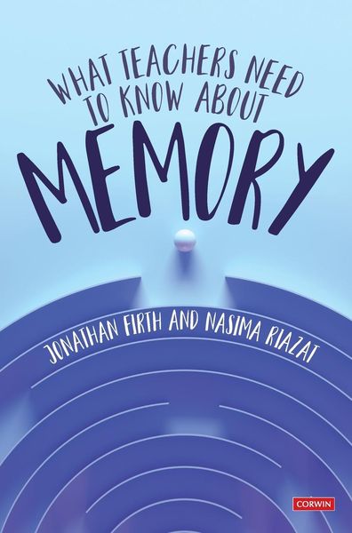 What Teachers Need to Know About Memory