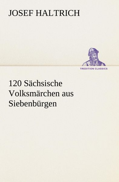 Produktbild: 120 S&auml;chsische Volksm&auml;rchen aus Siebenb&uuml;rgen