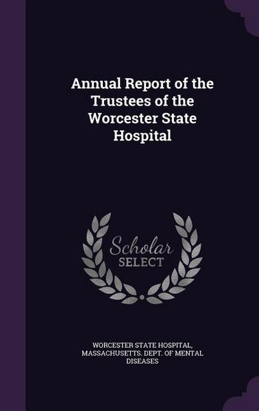 Produktbild: Annual Report of the Trustees of the Worcester State Hospital