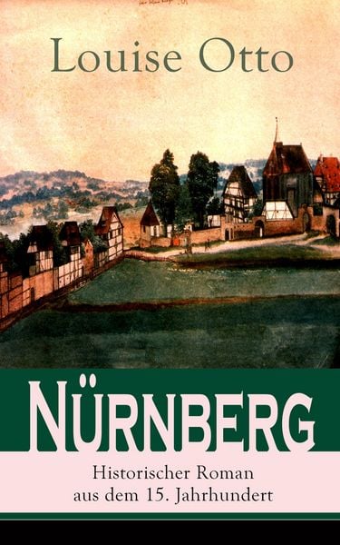 Produktbild: N&uuml;rnberg - Historischer Roman aus dem 15. Jahrhundert