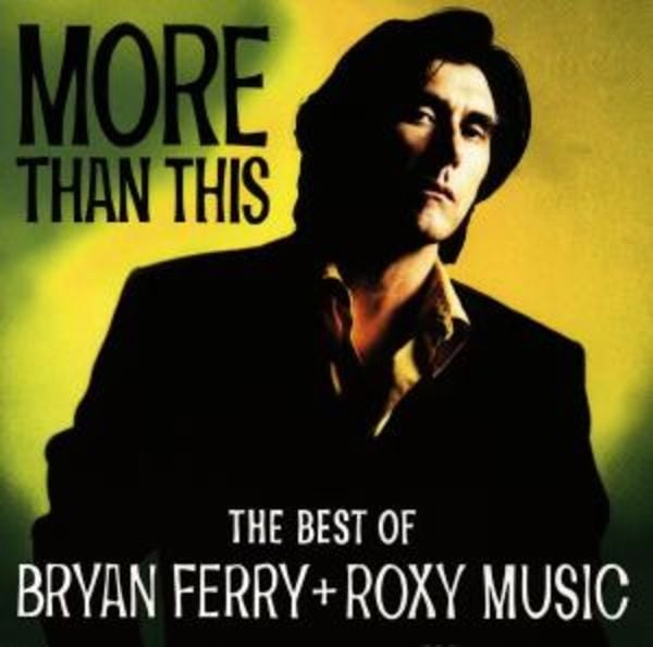 Ferry, B: More Than This/The Best Of B. Ferry+Roxy Music