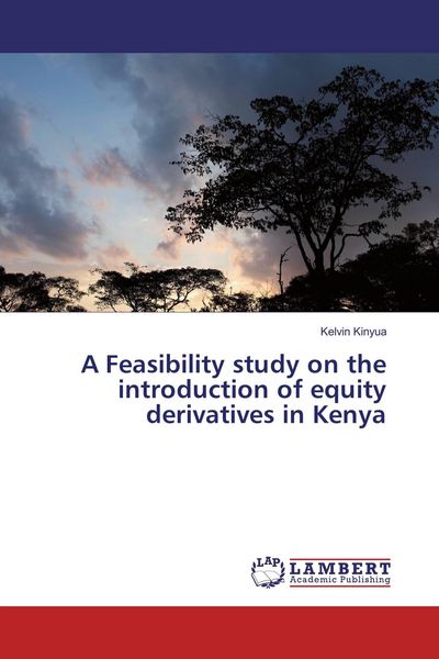 Produktbild: A Feasibility study on the introduction of equity derivatives in Kenya