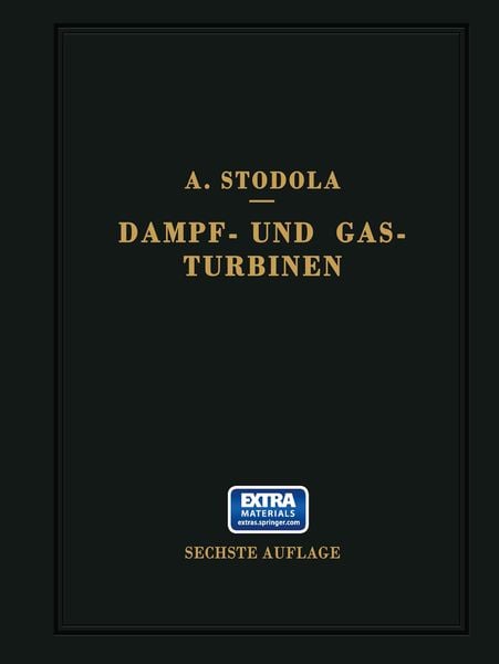 Produktbild: Dampf- und Gasturbinen. Mit einem Anhang &uuml;ber die Aussichten der W&auml;rmekraftmaschinen