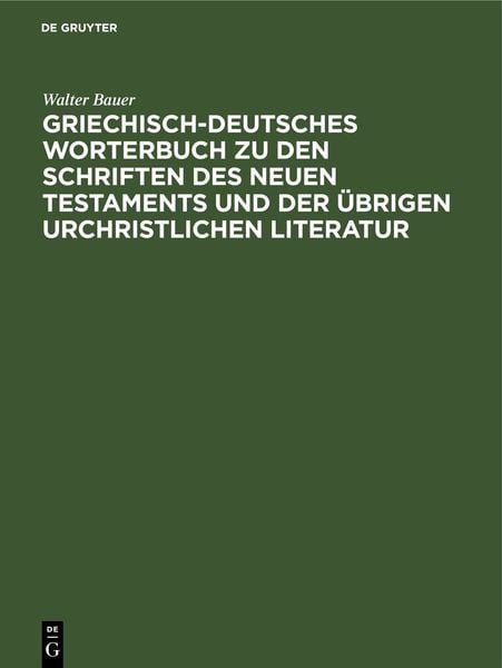 Produktbild: Griechisch-Deutsches Worterbuch zu den Schriften des Neuen Testaments und der &uuml;brigen urchristlichen Literatur