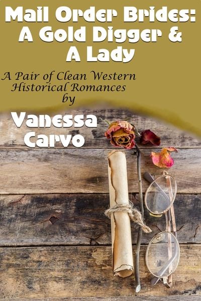 Produktbild: Mail Order Brides: A Gold Digger & A Lady (A Pair Of Clean Western Historical Romances)