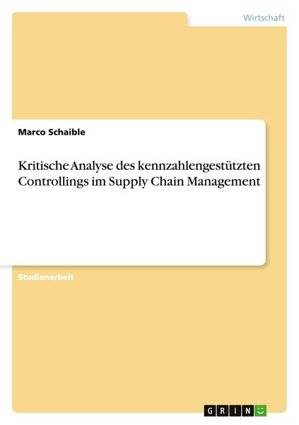 Produktbild: Kritische Analyse des kennzahlengest&uuml;tzten Controllings im Supply Chain Management