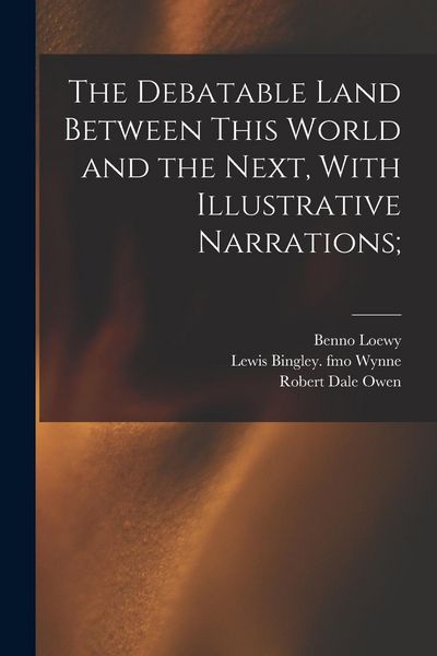 Produktbild: The Debatable Land Between This World and the Next, With Illustrative Narrations;