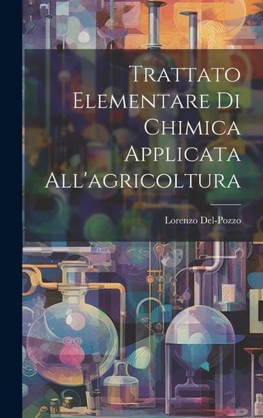Produktbild: Trattato Elementare Di Chimica Applicata All'agricoltura
