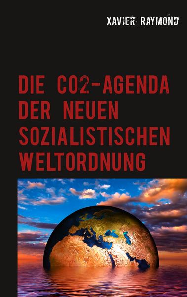 Produktbild: Die CO2-Agenda der neuen sozialistischen Weltordnung