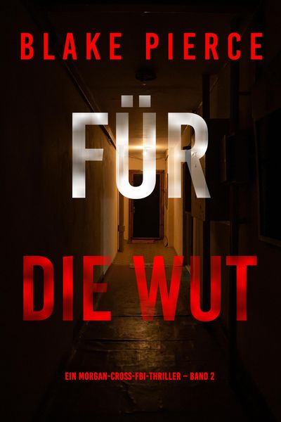 Produktbild: F&uuml;r die Wut (Ein Morgan-Cross-FBI-Thriller - Band 2)