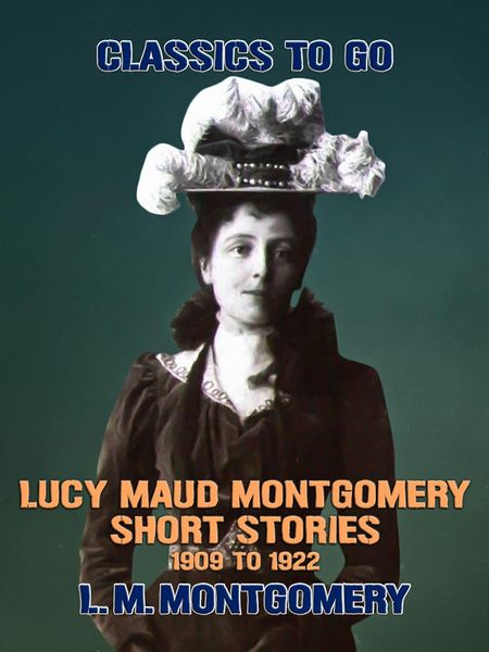 Produktbild: Lucy Maud Montgomery Short Stories, 1909 to 1922
