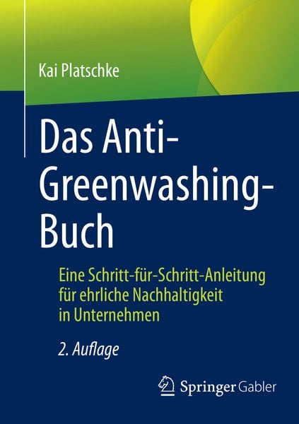 Das Anti-Greenwashing-Buch, Taschenbuch von Kai Platschke, Springer Fachmedien Wiesbaden GmbH, 9783658380663