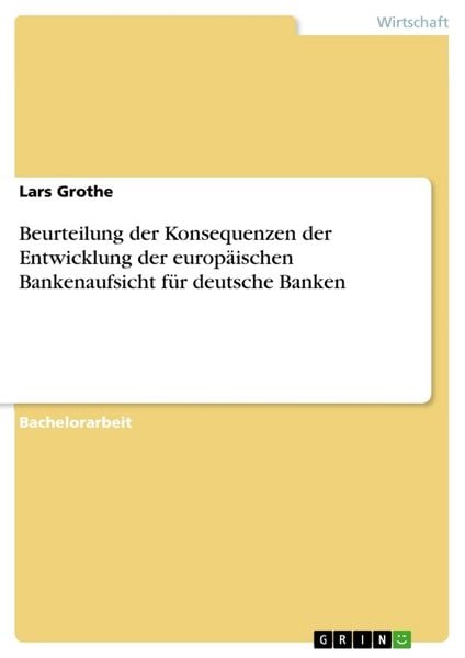 Produktbild: Beurteilung der Konsequenzen der Entwicklung der europ&auml;ischen Bankenaufsicht f&uuml;r deutsche Banken
