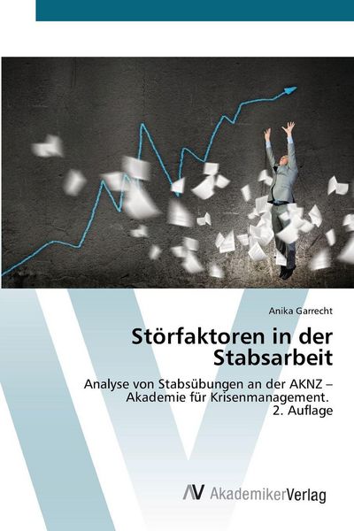 Störfaktoren in der Stabsarbeit, Taschenbuch von Anika Garrecht, AV Akademikerverlag, 9786208856830