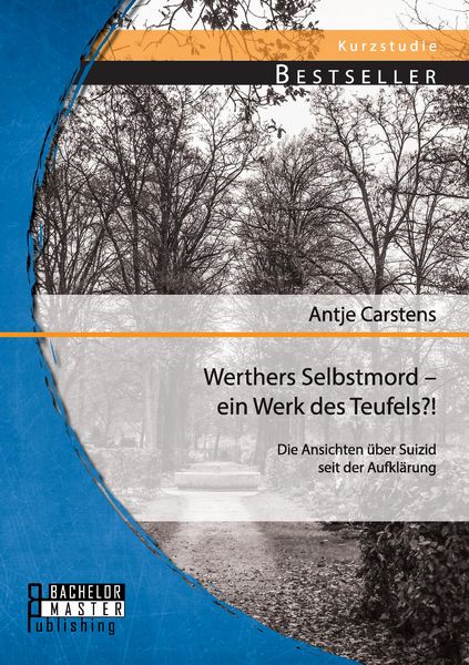 Produktbild: Werthers Selbstmord - ein Werk des Teufels?! Die Ansichten &uuml;ber Suizid seit der Aufkl&auml;rung