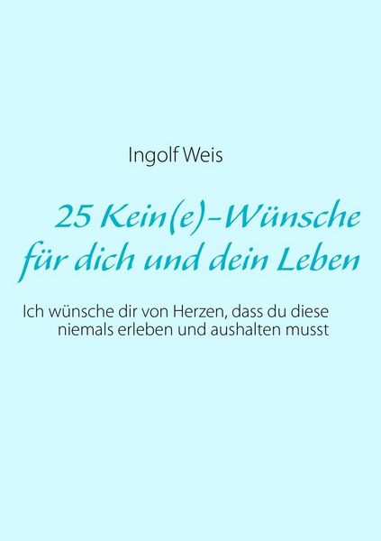 Produktbild: 25 Kein(e)-W&uuml;nsche f&uuml;r dich und dein Leben