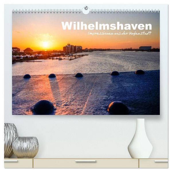 Produktbild: Wilhelmshaven - Impressionen aus der Hafenstadt (hochwertiger Premium Wandkalender 2026 DIN A2 quer), Kunstdruck in Hochglanz