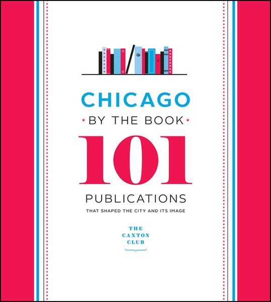 Produktbild: Caxton Club: Chicago by the Book