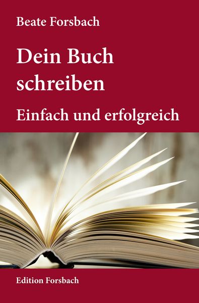 Dein Buch schreiben, Paperback von Beate Forsbach, Edition Forsbach, 978-3-95904-180-5