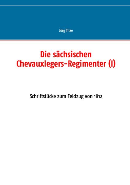 Produktbild: Die s&auml;chsischen Chevauxlegers-Regimenter (I)