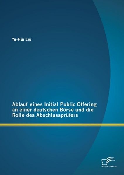 Produktbild: Ablauf eines Initial Public Offering an einer deutschen B&ouml;rse und die Rolle des Abschlusspr&uuml;fers