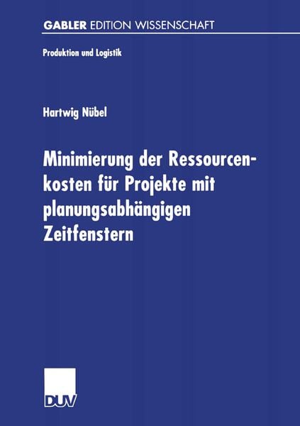 Produktbild: Minimierung der Ressourcenkosten für Projekte mit planungsabhängigen Zeitfenstern