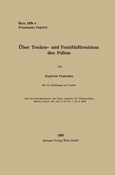 Über Trocken- und Feuchtluftresistenz des Pollens, Taschenbuch von Siegfried Pruzsinszky, Springer Berlin, 978-3-662-22884-5