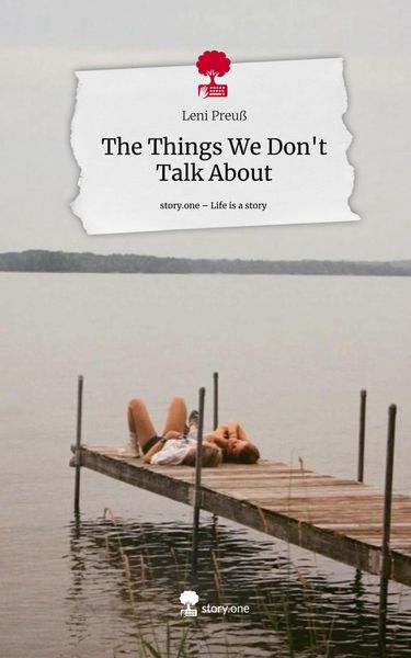 Produktbild: The Things We Don't Talk About. Life is a Story - story.one