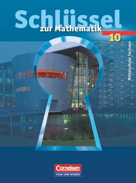 Schlüssel zur Mathematik - Mittelschule Sachsen - 10. Schuljahr, Gebundene Ausgabe von Ines Knospe,Gabriele Schenk,Udo Wennekers,Herbert