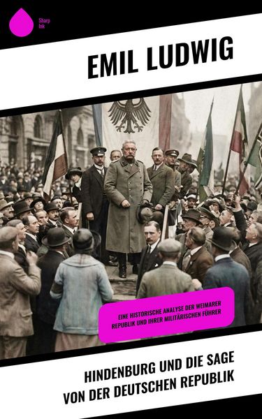 Produktbild: Hindenburg und die Sage von der deutschen Republik
