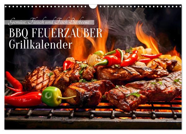 BBQ Feuerzauber - Grillkalender (Wandkalender 2026 DIN A3 quer), CALVENDO Monatskalender