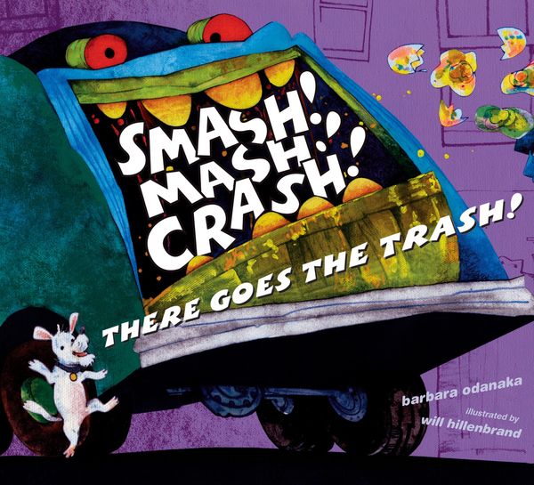 Produktbild: Smash! Mash! Crash! There Goes the Trash!