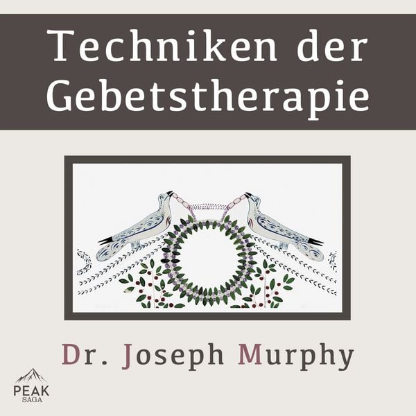 Techniken der Gebetstherapie - Dr. Joseph Murphy, Audio, 9798894891255