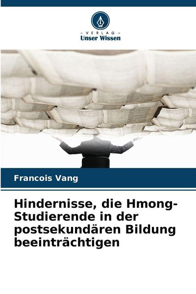 Produktbild: Hindernisse, die Hmong-Studierende in der postsekund&auml;ren Bildung beeintr&auml;chtigen