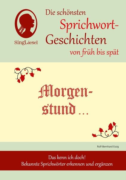 Produktbild: Morgenstund hat Gold im Mund, Die sch&ouml;nsten Sprichwort-Geschichten von fr&uuml;h bis sp&auml;t f&uuml;r Menschen mit Demenz