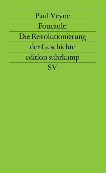 Foucault: Die Revolutionierung der Geschichte, Taschenbuch von Paul Veyne, Suhrkamp, 9783518117026