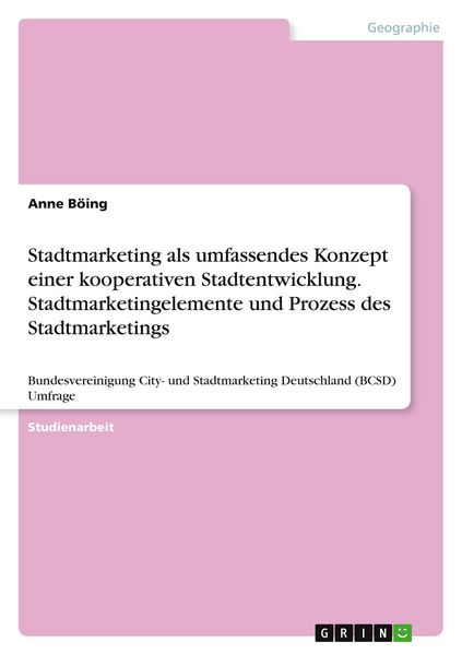 Produktbild: Stadtmarketing als umfassendes Konzept einer kooperativen Stadtentwicklung. Stadtmarketingelemente und Prozess des Stadtmarketings