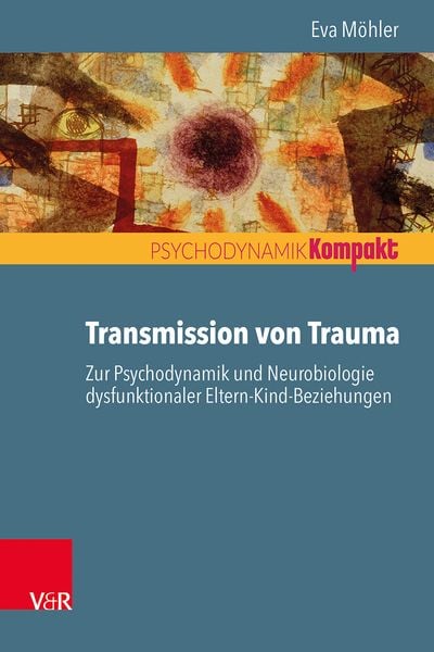 Transmission von Trauma, Taschenbuch von Eva Möhler, Vandenhoeck + Ruprecht, 9783525406946