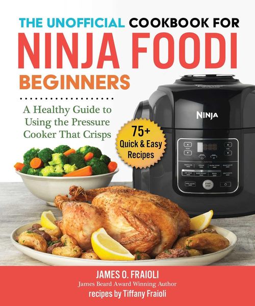 Produktbild: The Unofficial Cookbook for Ninja Foodi Beginners: A Healthy Guide to Using the Pressure Cooker That Crisps