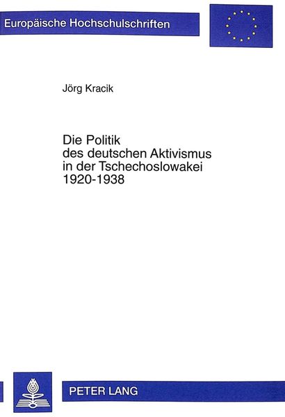Produktbild: Die Politik des deutschen Aktivismus in der Tschechoslowakei 1920-1938